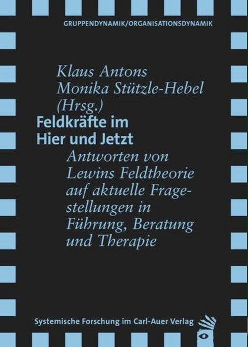 Feldkräfte im Hier und Jetzt - Klaus Antons, Monika Stützle-Hebel (Hrsg.) - Buchcover