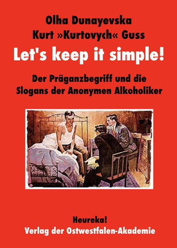 Let's keep it simple! - Der Prägnanzbegriff und die Slogans der Anonymen Alkoholiker